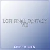 Chippy Bits - Lofi Final Fantasy VIII - EP